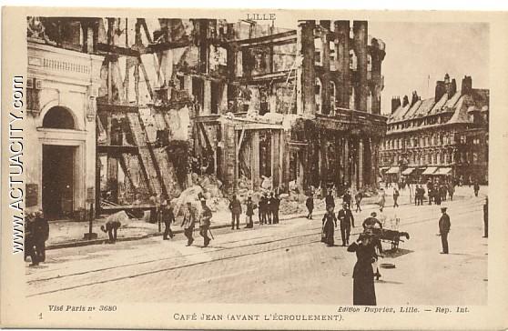 Les ruines de la Grande Guerre. Café Jean avant l'écroulement. Rue Faidherbe