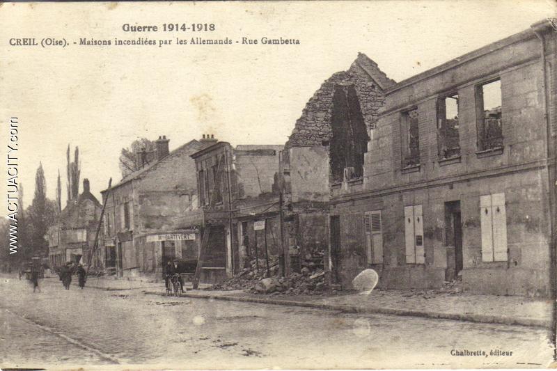 Creil  Guerre 1914 - 1918  Maisons incendiées par les allemands rue Gambetta